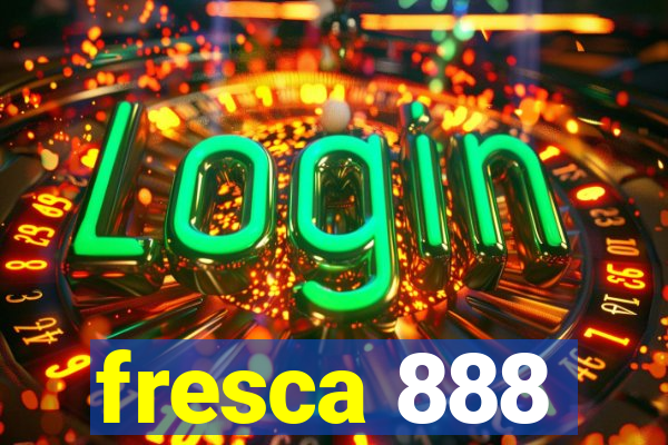 fresca 888